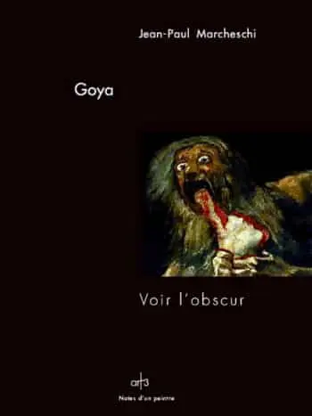 Voir l&rsquo;obscur – Goya