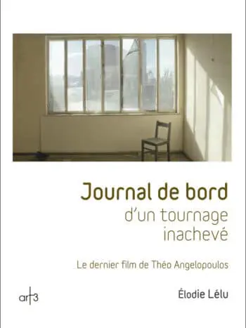 Journal de bord d&rsquo;un tournage inachevé – d&rsquo;Elodie Lélu