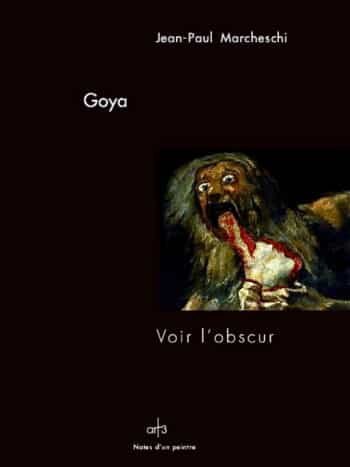 Voir l'obscur - Goya