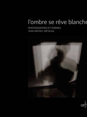 l'ombre se rêve blanche